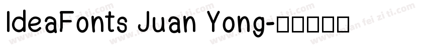 IdeaFonts Juan Yong字体转换